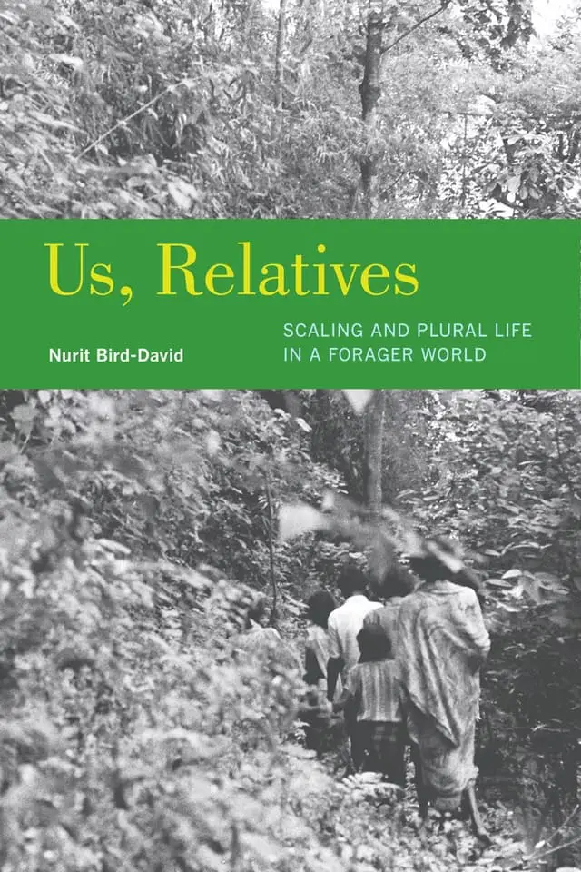 Us, Relatives: Scaling and Plural Life in a Forager World