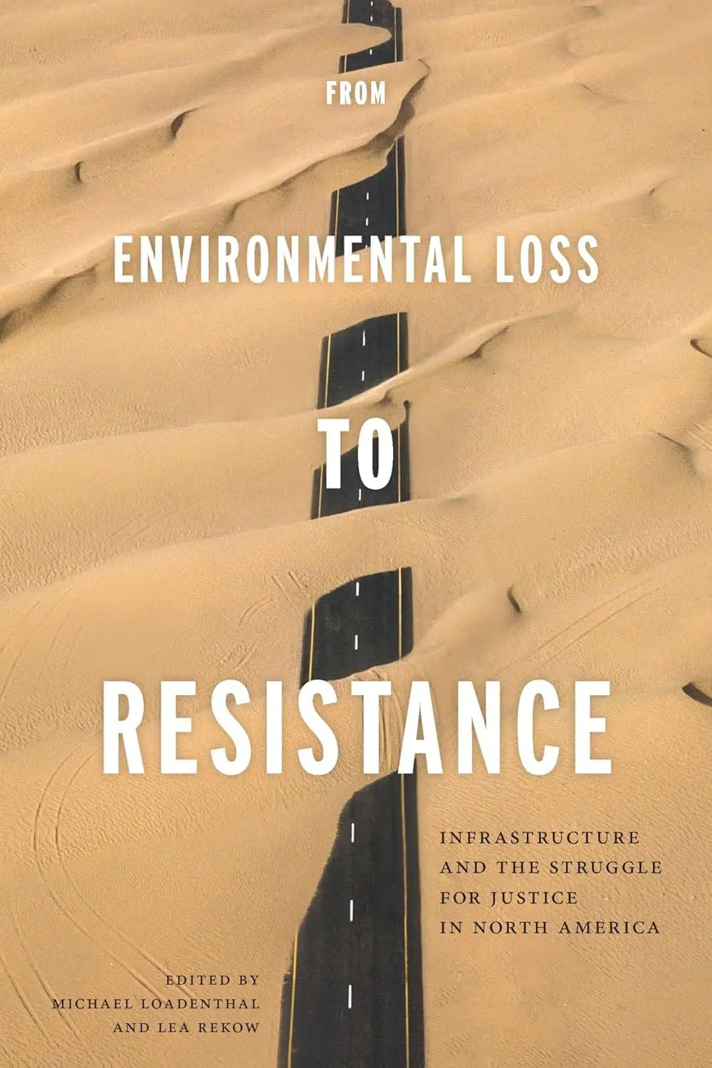 From Environmental Loss to Resistance: Infrastructure and the Struggle for Justice in North America