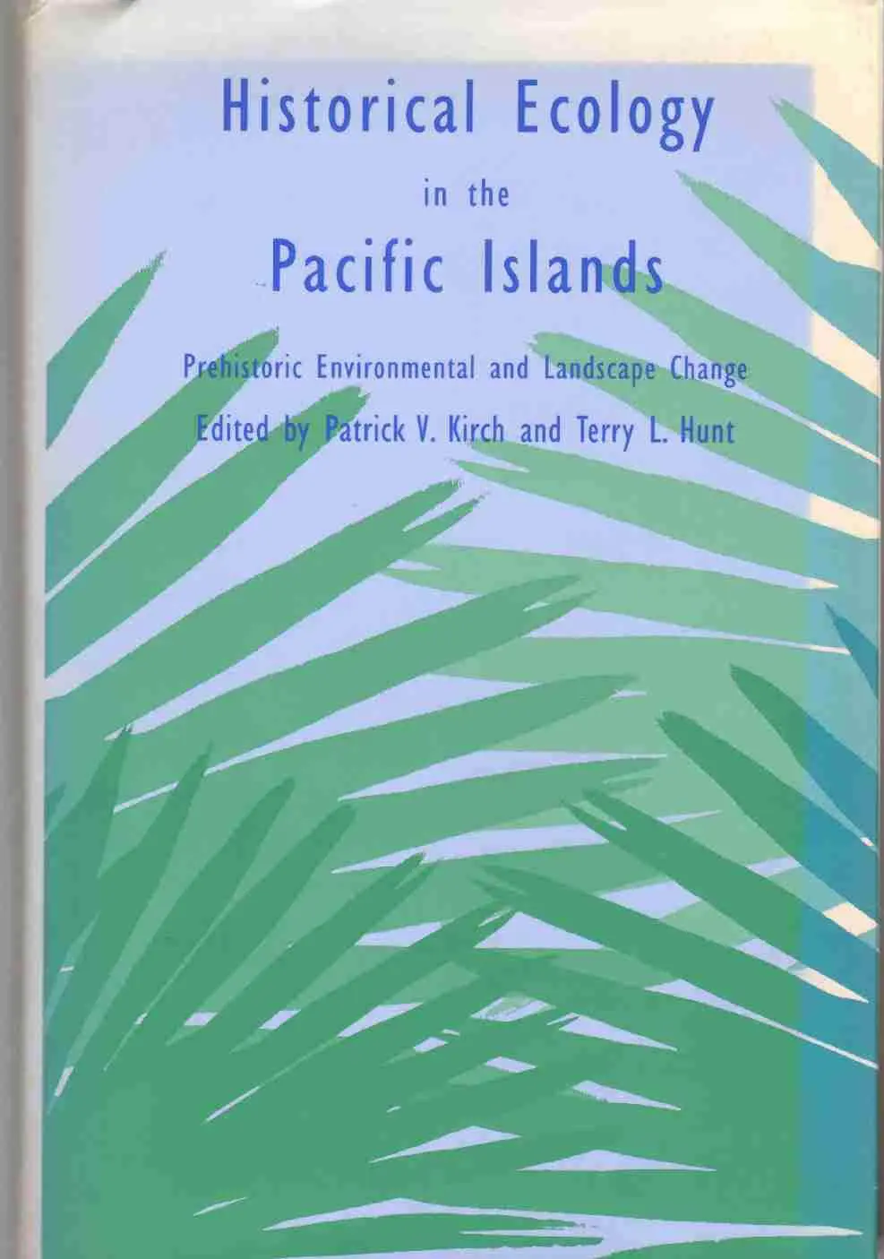 Historical Ecology in the Pacific Islands: Prehistoric Environmental and Landscape Change