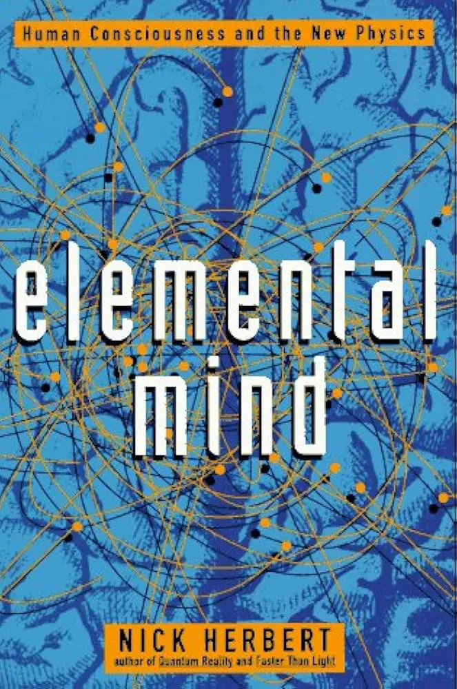 Elemental Mind: Human Consciousness and the New Physics