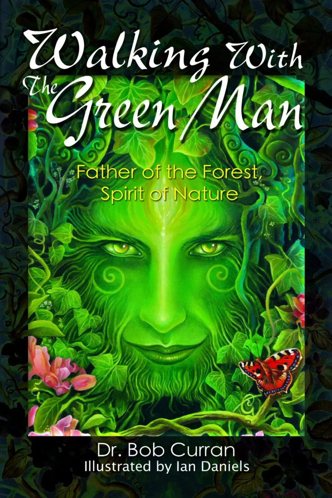 Walking With the Green Man: Father of the Forest, Spirit of Nature