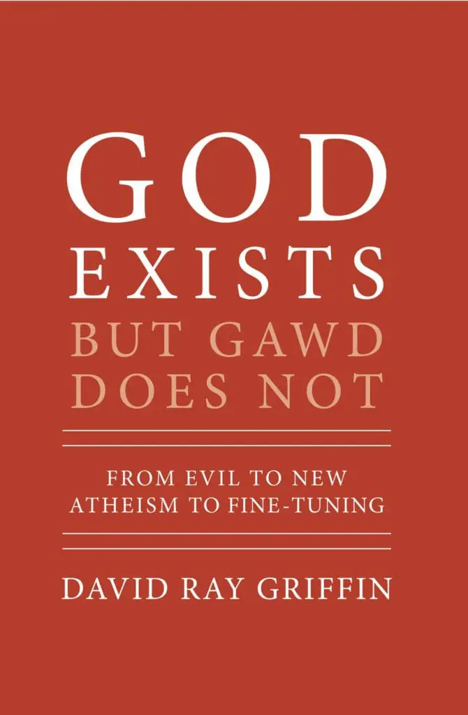 God Exists But Gawd Does Not: From Evil to New Atheism to Fine-Tuning