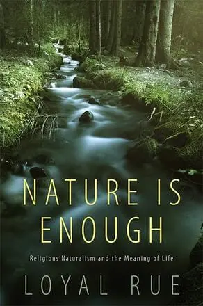 Nature is Enough: Religious Naturalism and the Meaning of Life