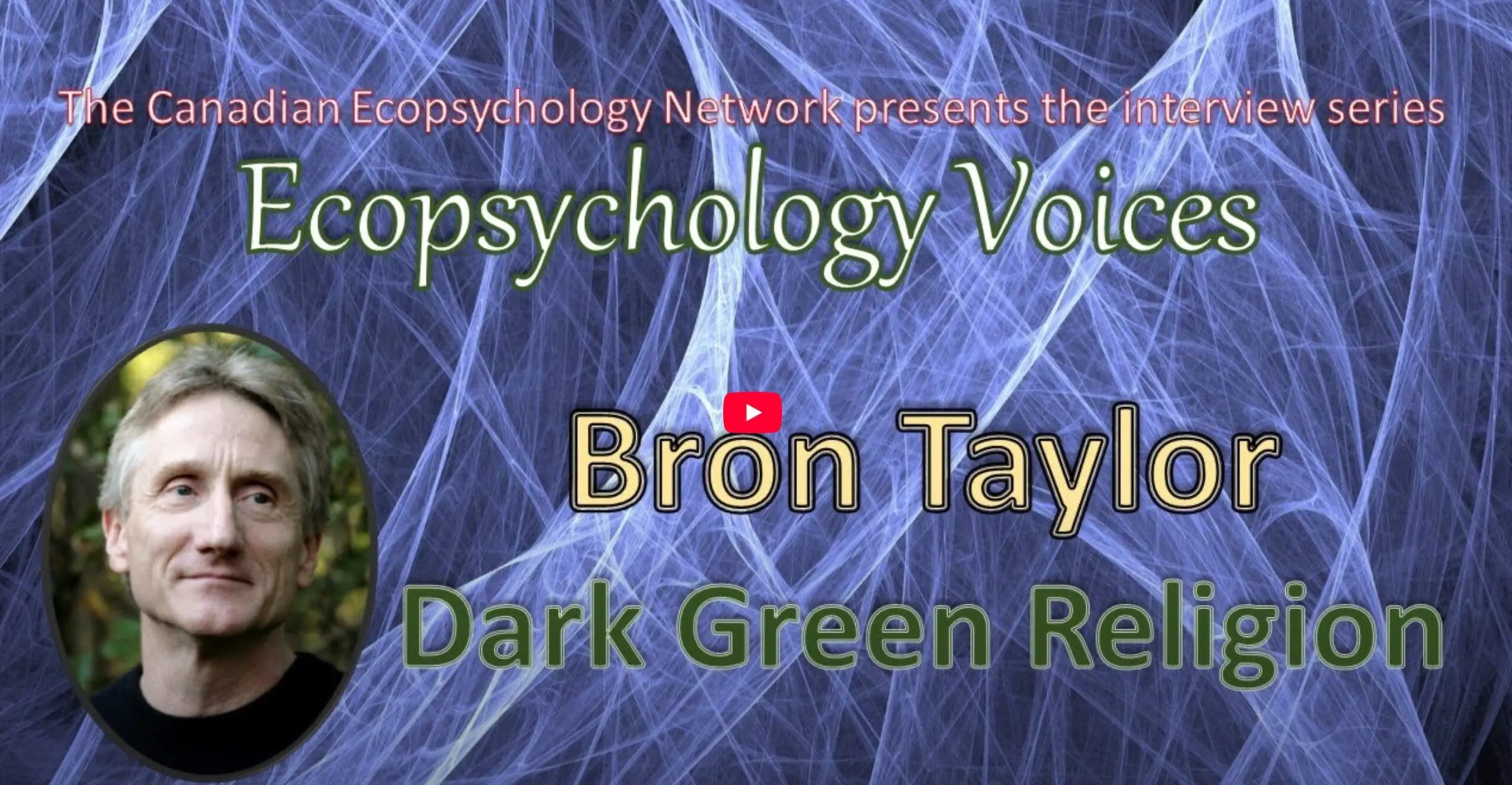 Ecopsychology Voices Interview with Bron Taylor on Dark Green Religion