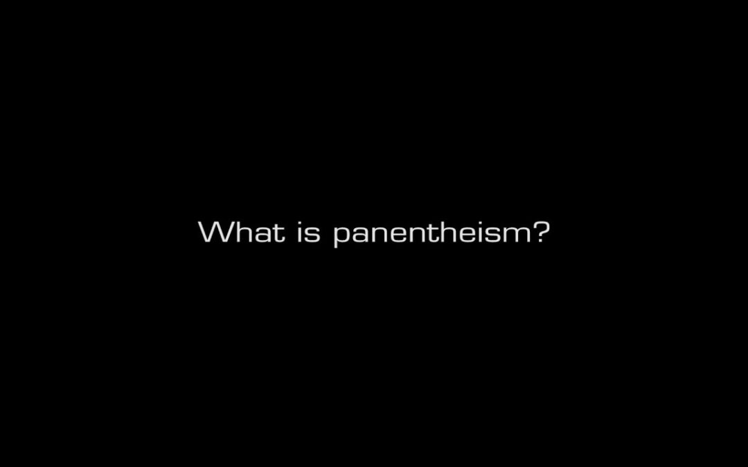 Philip Clayton: What is Panentheism?
